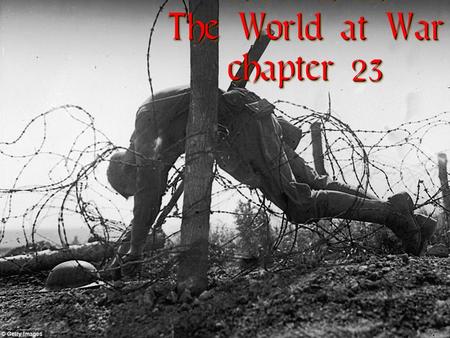 1914-1918: The World at War chapter 23 1914-1918: The World at War chapter 23.