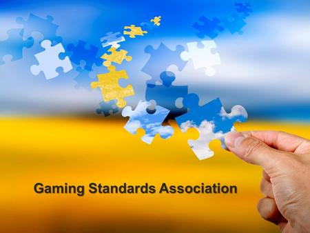 Gaming Standards Association. PLATINUM MEMBERS Third-Party Game Interface.