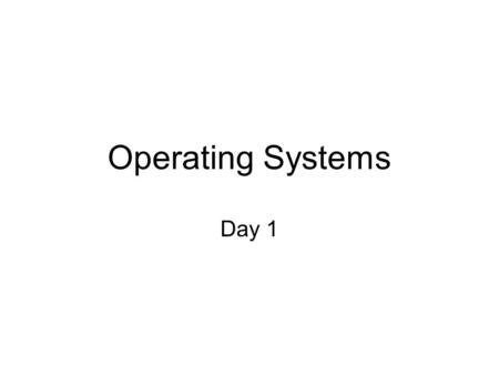 Operating Systems Day 1. Booting a Computer 1.Switch on the UPS electricity supply - green light electricity failure - red light charging – orange light.