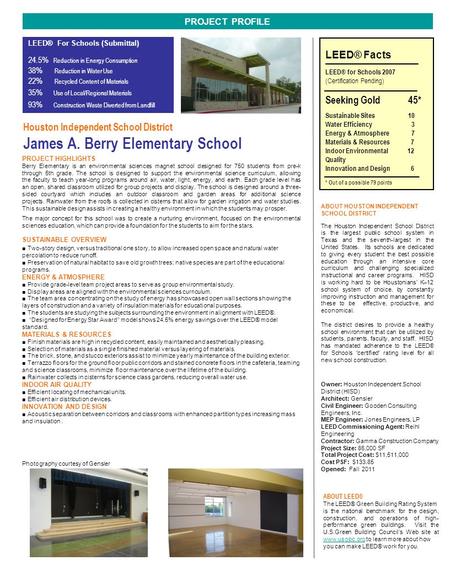 Houston Independent School District James A. Berry Elementary School PROJECT PROFILE PROJECT HIGHLIGHTS Berry Elementary is an environmental sciences magnet.