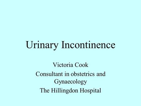 Urinary Incontinence Victoria Cook