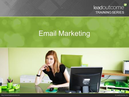 Email Marketing TRAINING SERIES. Email Marketing TRAINING SERIES In this webinar, we will cover: Fundamentals of email marketing Creating and sending.