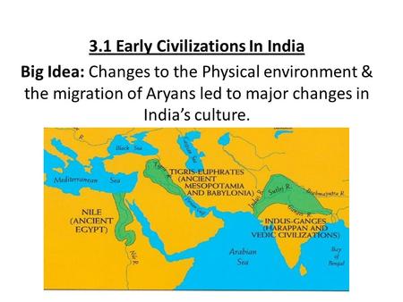 3.1 Early Civilizations In India