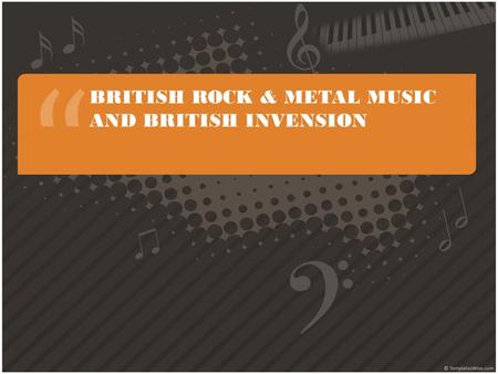 BRITISH ROCK & METAL MUSIC AND BRITISH INVENSION