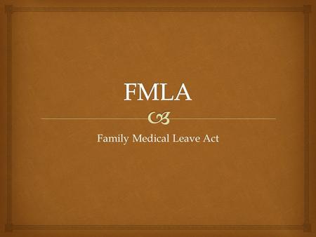 Family Medical Leave Act.   Family Medical Leave Act (FMLA)was established in 1993.  The Purpose of the Act is to give certain job protections to employees.