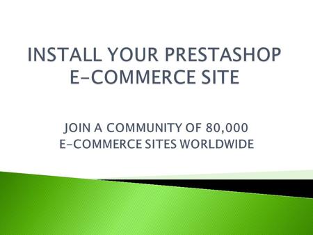 JOIN A COMMUNITY OF 80,000 E-COMMERCE SITES WORLDWIDE.