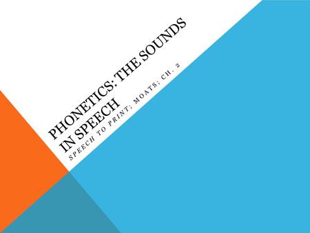 Phonetics: The Sounds in Speech