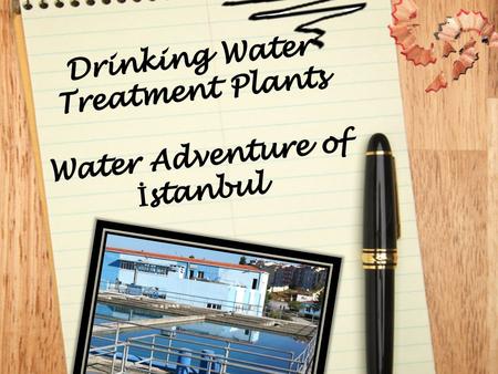 Water is supplied to Kağıthane Drinking Water Treatment Plants established on the back of Kağıthane district being one of the historical regions of.