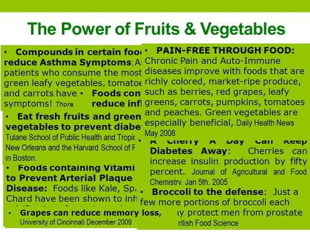 The Power of Fruits & Vegetables Fruits and Veggies Increase Visual Function and May prevent Eye Diseases, Journal of Food Science 2009 Lutein and Zeaxanthin.