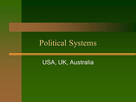 Political Systems USA, UK, Australia.