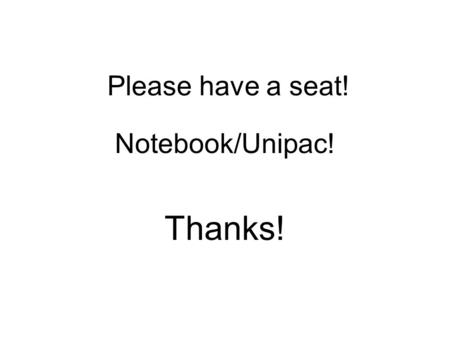 Please have a seat! Notebook/Unipac! Thanks!. Who killed J.F.K.???