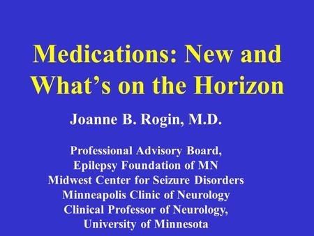 Medications: New and What’s on the Horizon