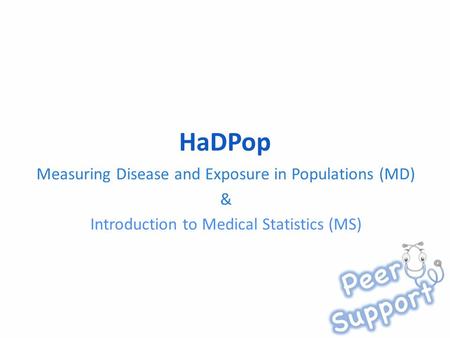 HaDPop Measuring Disease and Exposure in Populations (MD) &
