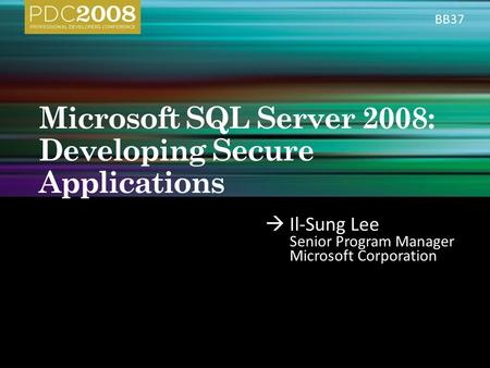  Il-Sung Lee Senior Program Manager Microsoft Corporation BB37.