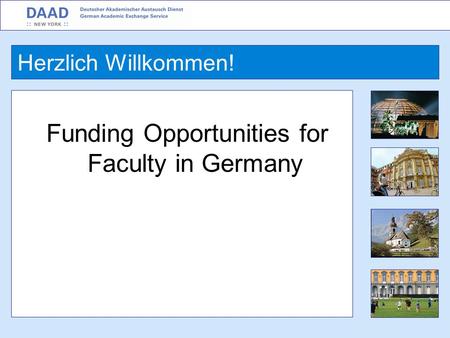 Funding Opportunities for Faculty in Germany Herzlich Willkommen!