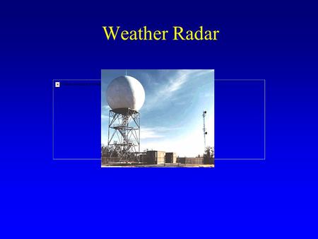 Weather Radar. Radar Was An Important Tool in WWII: Had One Pesky Problem— Precipitation!
