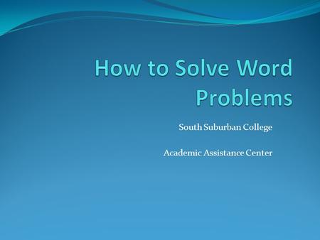 South Suburban College Academic Assistance Center.