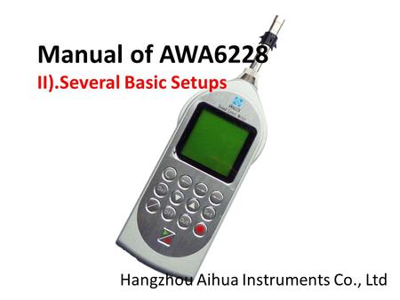 Manual of AWA6228 II).Several Basic Setups Hangzhou Aihua Instruments Co., Ltd.