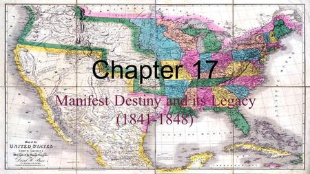 Manifest Destiny and its Legacy ( )