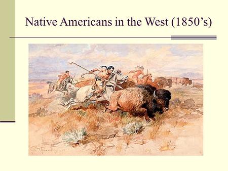 Native Americans in the West (1850’s)