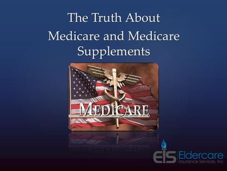 The Truth About Medicare and Medicare Supplements.