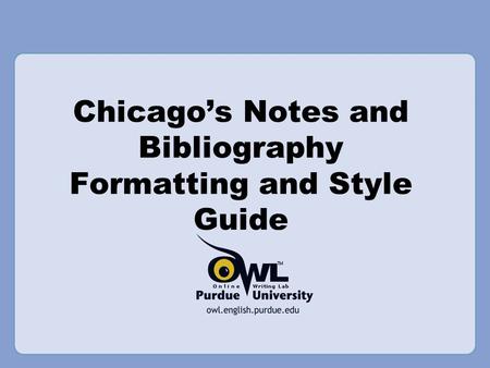 Chicago’s Notes and Bibliography Formatting and Style Guide