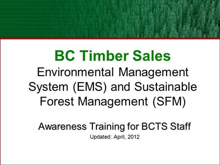 Awareness Training for BCTS Staff Updated: April, 2012