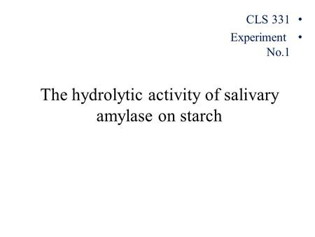 The hydrolytic activity of salivary amylase on starch