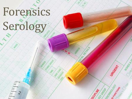 Forensics Serology.