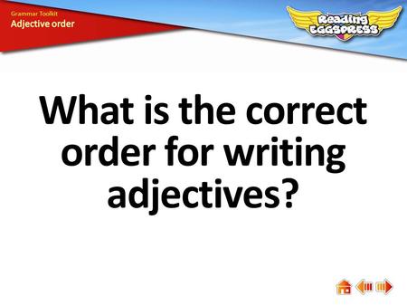 What is the correct order for writing adjectives? Grammar Toolkit.