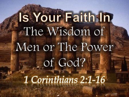 The Wisdom of Men or The Power of God?