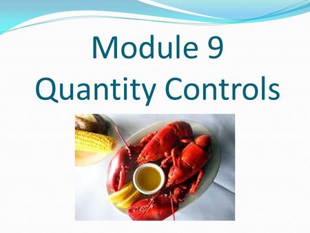 Module 9 Quantity Controls