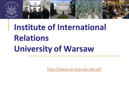 Institute of International Relations University of Warsaw