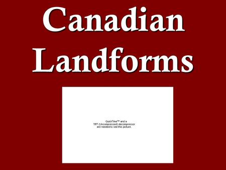 Canadian Landforms.