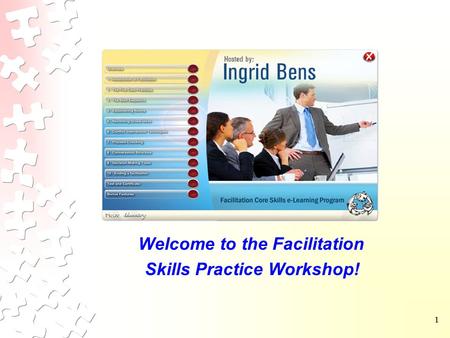 11 Welcome to the Facilitation Skills Practice Workshop!