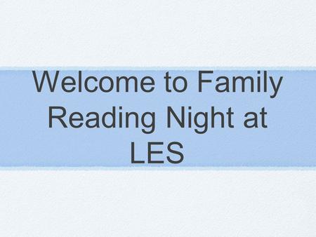 Welcome to Family Reading Night at LES