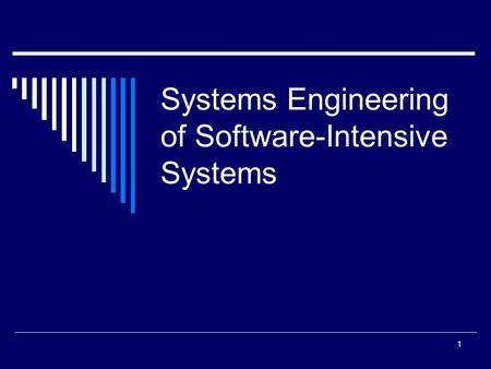 Systems Engineering of Software-Intensive Systems 1.