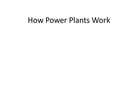 How Power Plants Work. Smoke or steam? Figure: Allegheny Sierra Club.