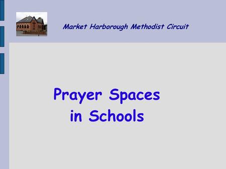 Market Harborough Methodist Circuit Prayer Spaces in Schools.
