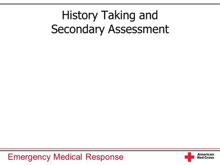 History Taking and Secondary Assessment