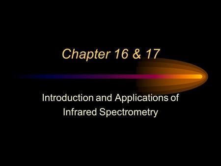 Introduction and Applications of Infrared Spectrometry