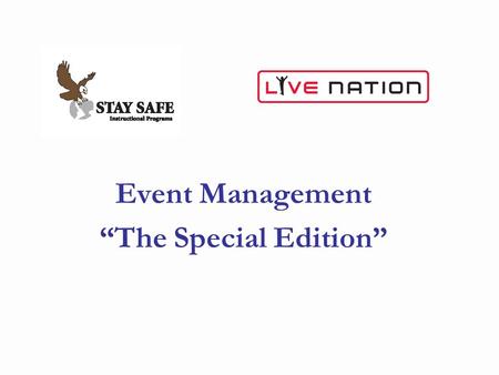 Event Management “The Special Edition”. Stay Safe Instructional Programs – 416-708-4078 CSIS 2008 – Seminar Topics Structure to Event Planning. Role of.
