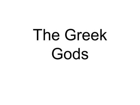 The Greek Gods. Calisthenics 1. Sit down silently, and place your post-card HW on the upper RIGHT hand corner of your desk. 2. Copy your hw: Finish your.
