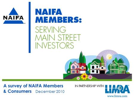 A survey of NAIFA Members & Consumers December 2010.