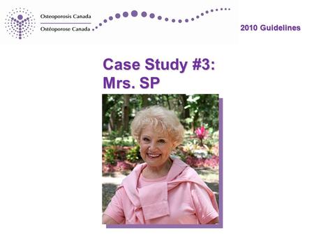 2010 Guidelines Case Study #3: Mrs. SP.