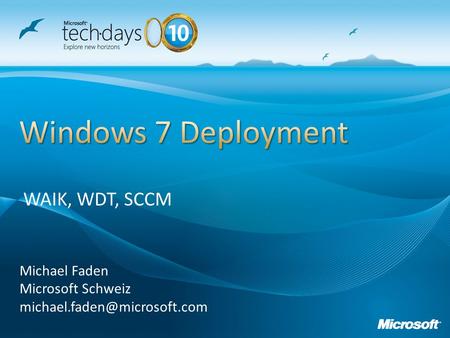 Michael Faden Microsoft Schweiz WAIK, WDT, SCCM.