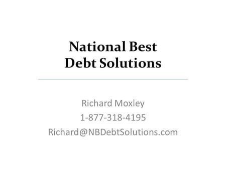 National Best Debt Solutions Richard Moxley 1-877-318-4195