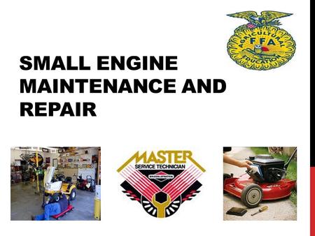 Small engine maintenance and repair