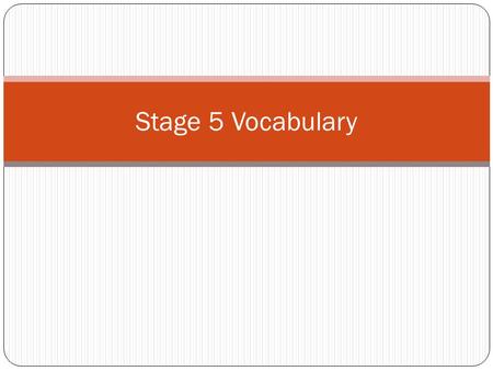 Stage 5 Vocabulary.