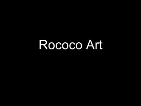 Rococo Art. There were four famous Rococo style painters from France: Watteau, Boucher, Fragonard, and Vigée-Le Brun.